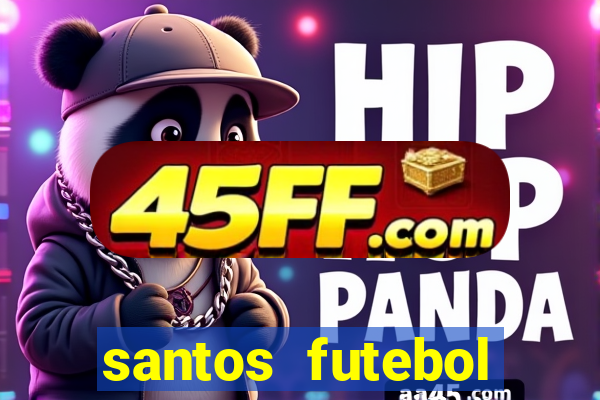 santos futebol clube peneiras